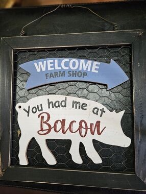 You Had Me At Bacon Sign
